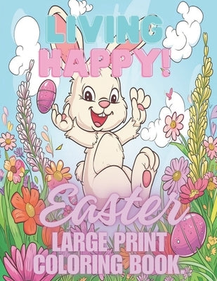 Living Happy Easter Large Print Coloring book by Huckleberry, Charles