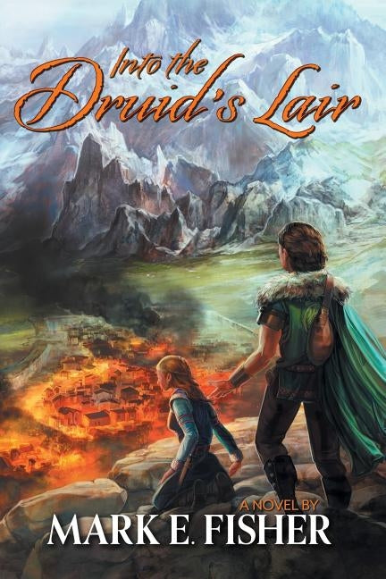 Into The Druid's Lair: Second In The Scepter and Tower Trilogy by Fisher, Mark E.