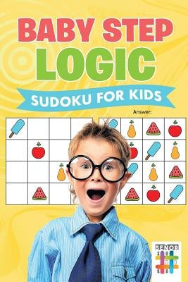 Baby Step Logic Sudoku for Kids by Senor Sudoku