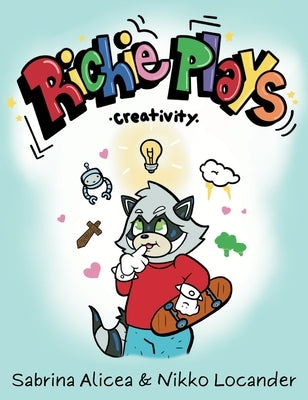 Richie Plays: Creativity by Alicea, Sabrina