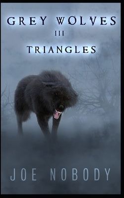 The Grey Wolves III: Triangles by Ivester, E. T.