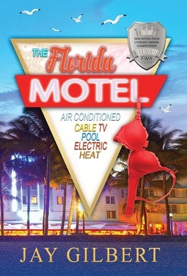 The Florida Motel by Gilbert, Jay