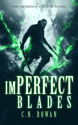 Imperfect Blades by Rowan, C. N.