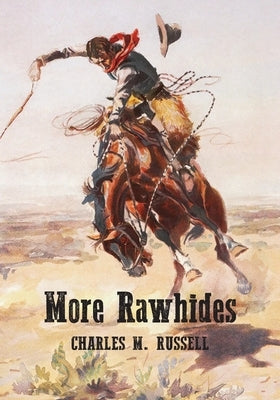 More Rawhides by Russell, Charles M.