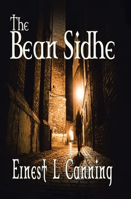 The Bean Sidhe by Canning, Ernest L.