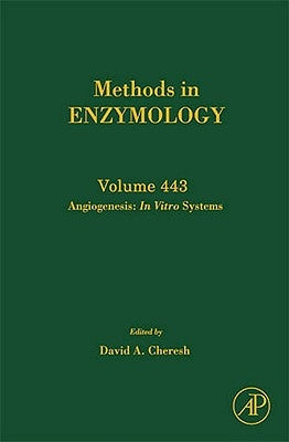 Angiogenesis: In Vitro Systems: Volume 443 by Cheresh, David A.