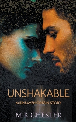 Unshakable by Chester, M. K.