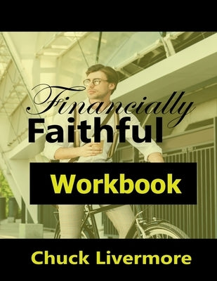 Financially Faithful Workbook by Livermore, Chuck