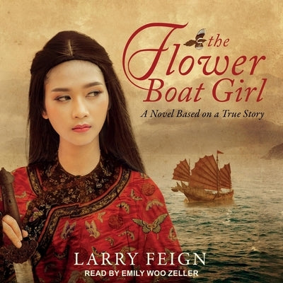 The Flower Boat Girl: A Novel Based on a True Story by Feign, Larry
