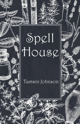 Spell House by Johnson, Tamsin