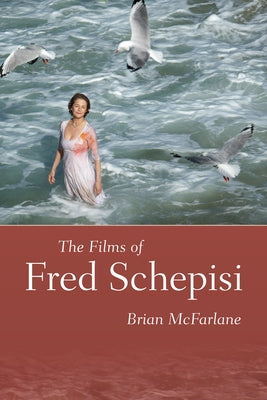 Films of Fred Schepisi by McFarlane, Brian