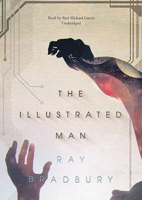 The Illustrated Man by Bradbury, Ray D.