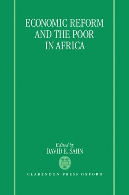 Economic Reform and the Poor in Africa by Sahn, David E.