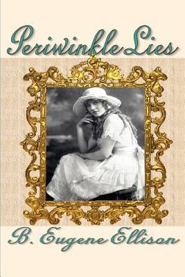 Periwinkle Lies by Ellison, B. Eugene
