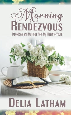 Morning Rendezvous by Latham, Delia