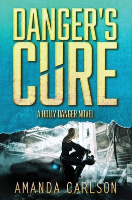 Danger's Cure by Carlson, Amanda