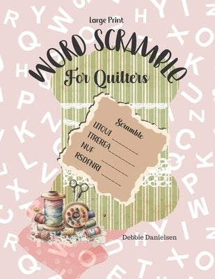 Word Scramble For Quilters: Large Print by Danielsen, Debbie