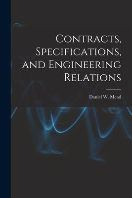 Contracts, Specifications, and Engineering Relations by Mead, Daniel W. (Daniel Webster) 186
