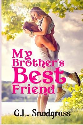 My Brother's Best Friend by Snodgrass, G. L.
