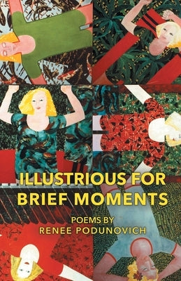 Illustrious for Brief Moments by Podunovich, Renee