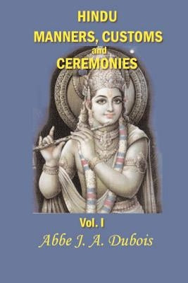 Hindu Manners, Customs and Ceremonies by DuBois, Jean Antoine