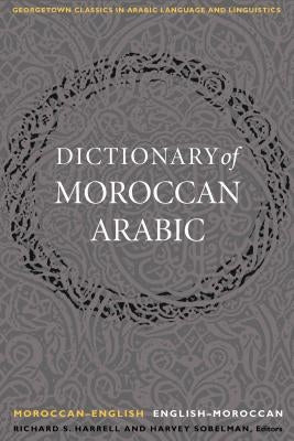 A Dictionary of Moroccan Arabic: Moroccan-English/English-Moroccan by Harrell, Richard S.