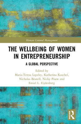 The Wellbeing of Women in Entrepreneurship: A Global Perspective by Lepeley, Maria-Teresa