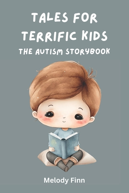Tales For Terrific Kids: The Autism Storybook: 15 Short Stories For Autistic Children by Finn, Melody
