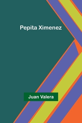 Pepita Ximenez by Valera, Juan