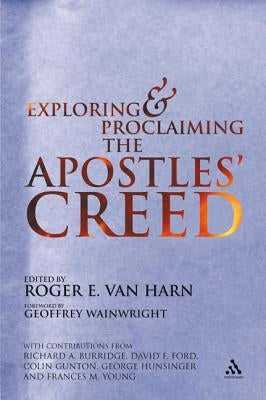 Exploring and Proclaiming the Apostle's Creed by Bennett, Clinton
