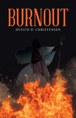 Burnout by Christensen, Dustin D.