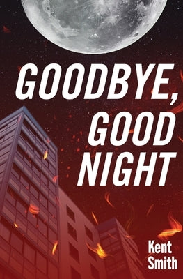 Goodbye, Good Night by Smith, Kent