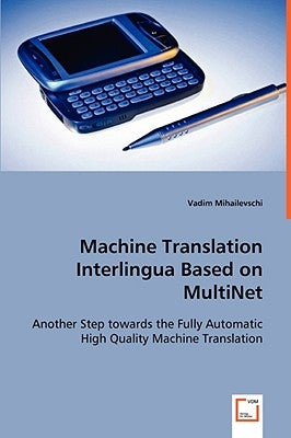 Machine Translation Interlingua based on MultiNet by Mihailevschi, Vadim