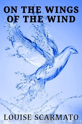 On The Wings Of The Wind by Scarmato, Louise