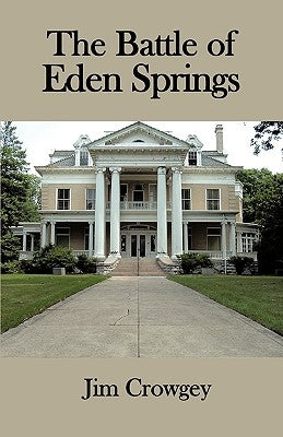 The Battle of Eden Springs by Jim Crowgey, Crowgey