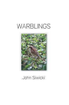 Warblings by Siwicki, John