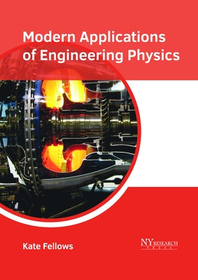 Modern Applications of Engineering Physics by Fellows, Kate