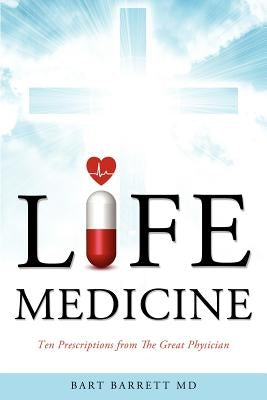Life Medicine by Barrett, Bart