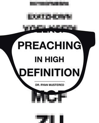 Preaching in High Definition by Mustered, Ryan