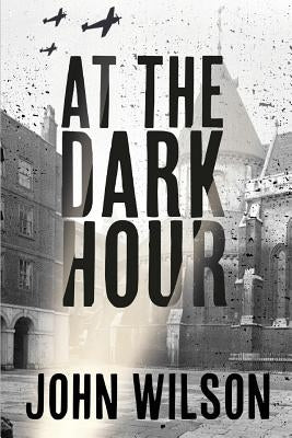 At The Dark Hour by Wilson, John