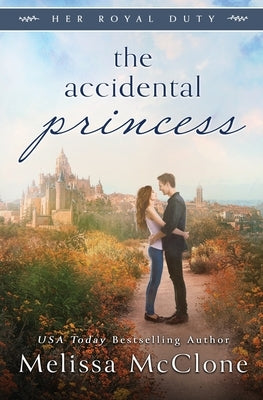 The Accidental Princess by McClone, Melissa