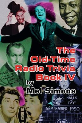 The Old-Time Radio Trivia Book IV by Simons, Mel