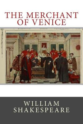 The Merchant of Venice by Shakespeare, William