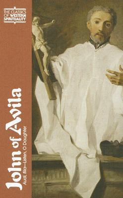 John of Avila: Audi, Filia by Gormley, Joan Frances