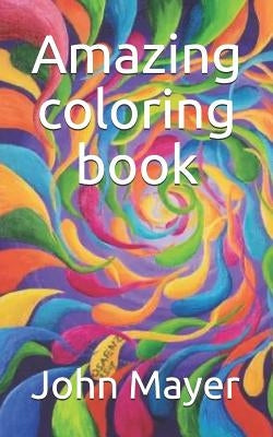 Amazing coloring book by Mayer, John