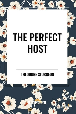 The Perfect Host by Sturgeon, Theodore