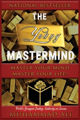 The Young Mastermind: Become the Master of Your Own Mind by Muhammad, Ali