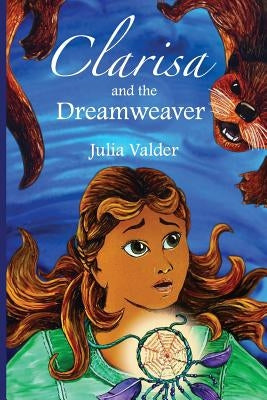 Clarisa and the Dreamweaver by Valder, Julia