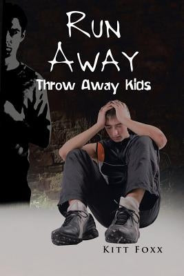 Run Away: Throw Away Kids by Foxx, Kitt