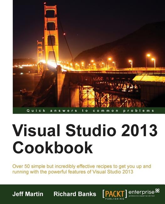 Visual Studio 2013 Cookbook by Martin, Jeff